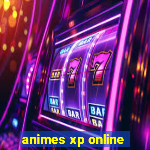 animes xp online